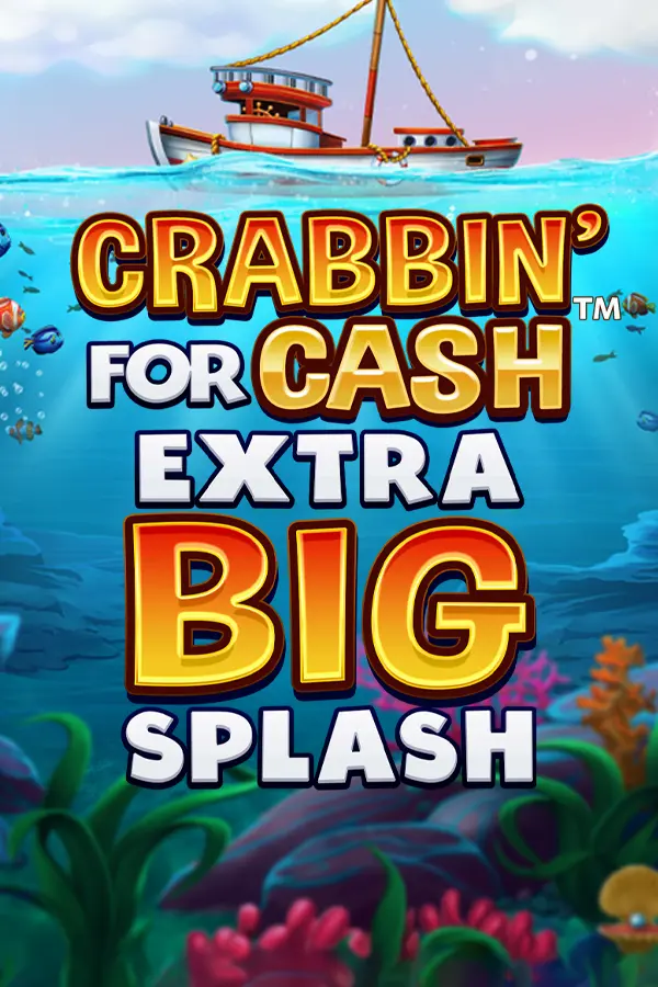 Crabbin’ for Cash: Extra Big Splash